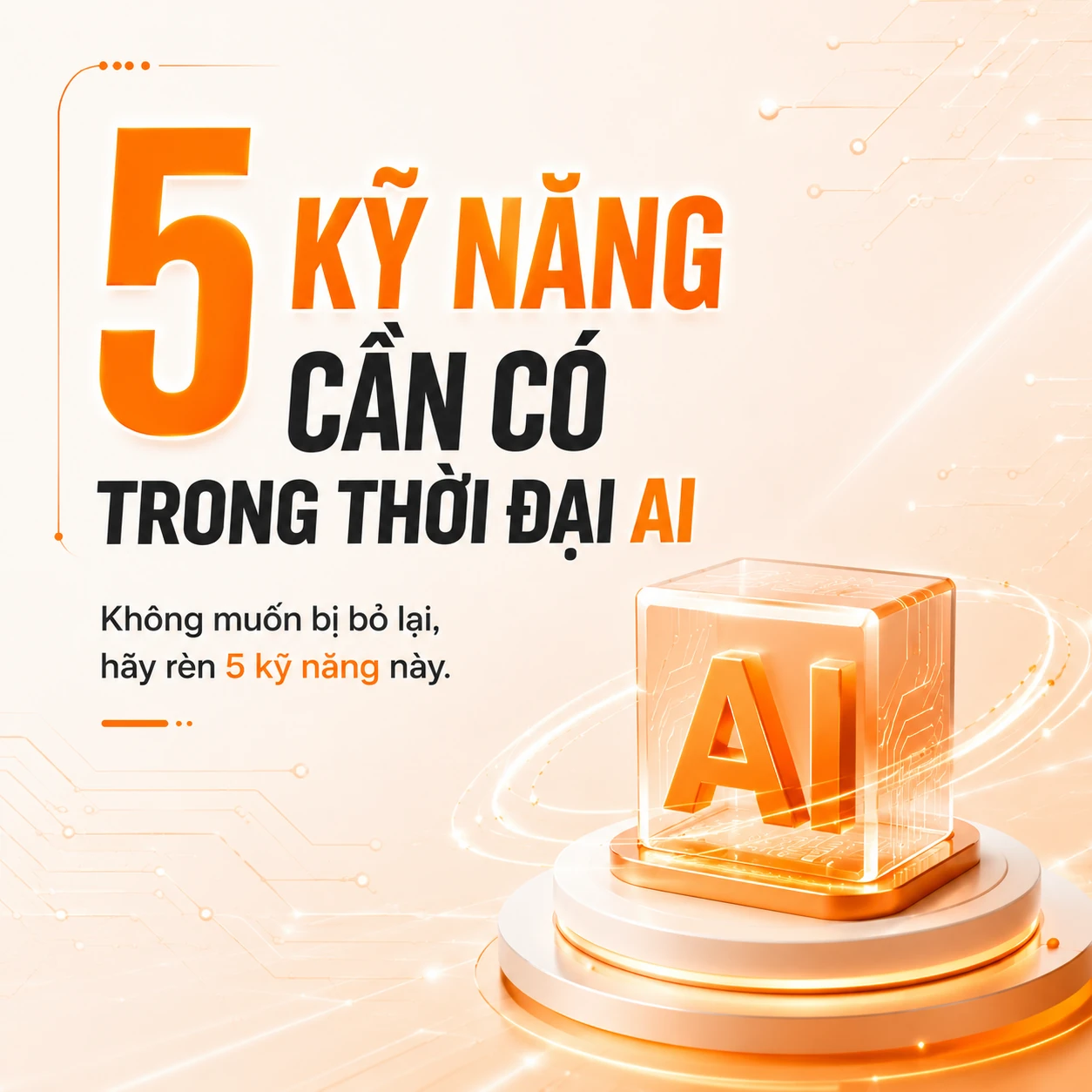 5 Kỹ Năng Cần Có Trong Thời Đại AI