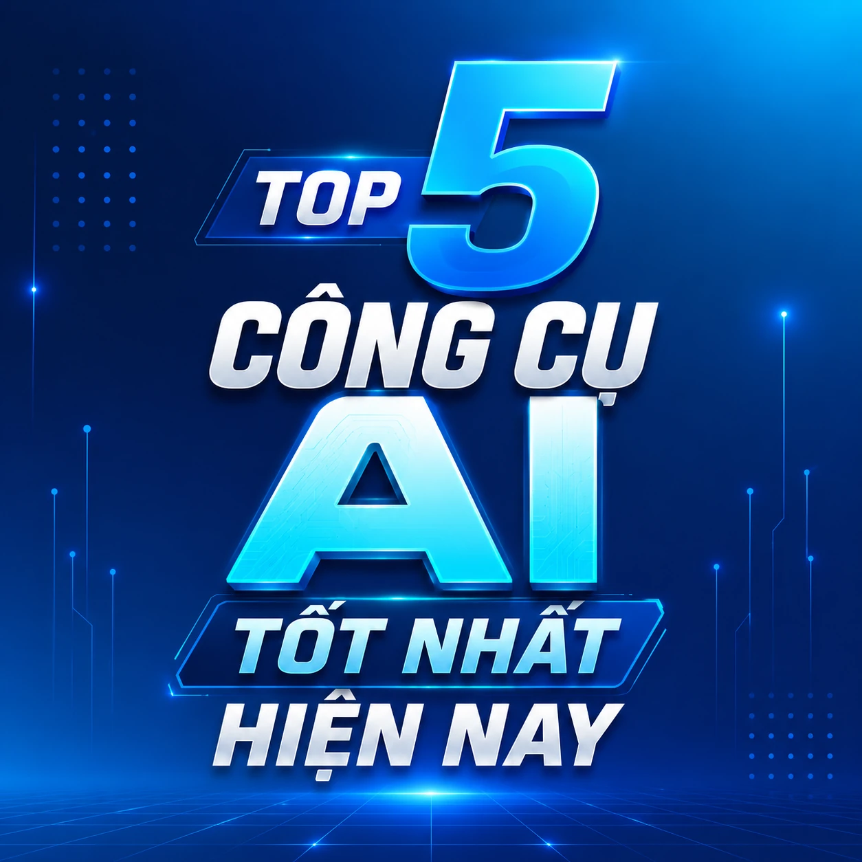 Top 5 Công Cụ AI Tốt Nhất 2026 Cho Content, Marketing Và Công Việc