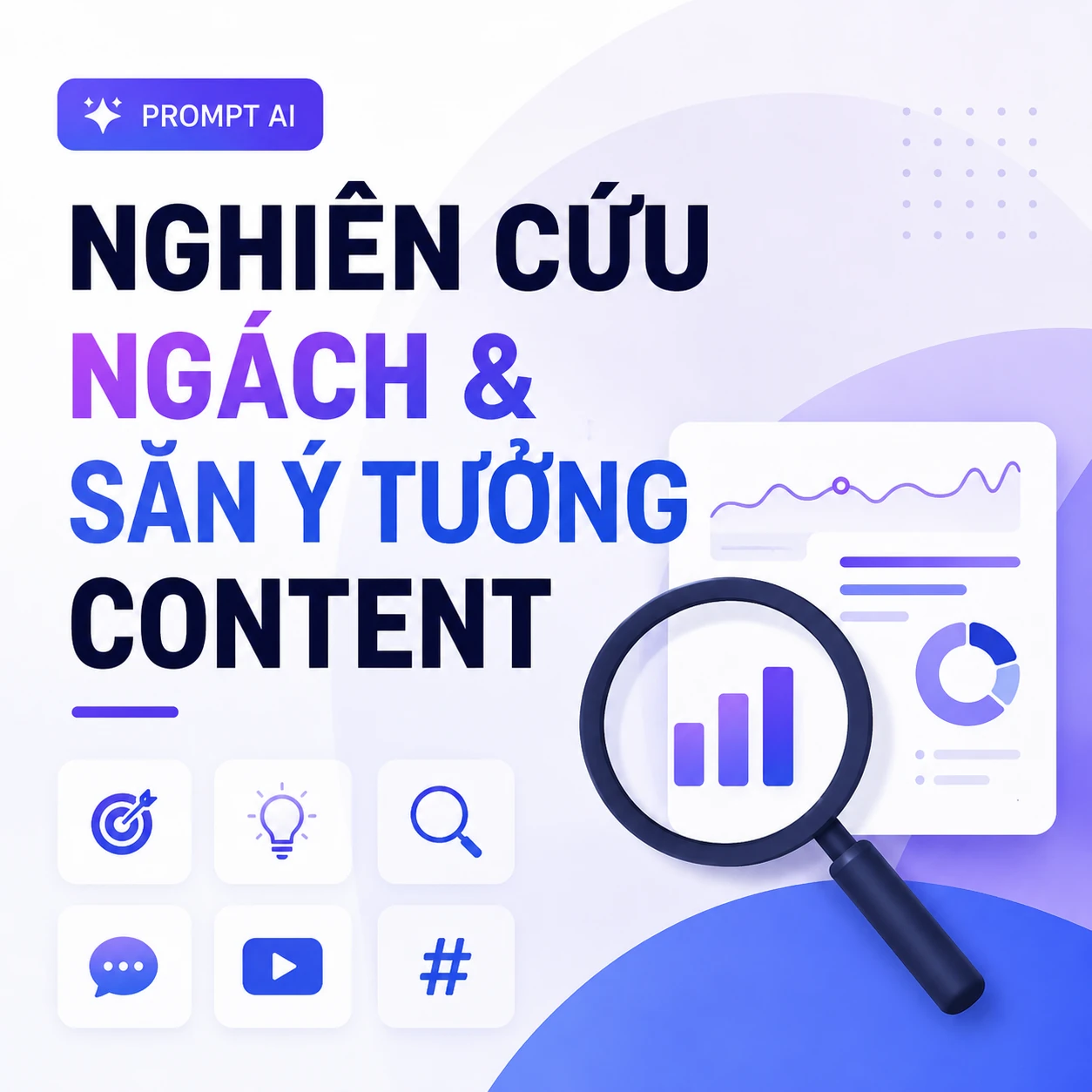 Prompt Nghiên Cứu Ngách & Săn Ý Tưởng Content